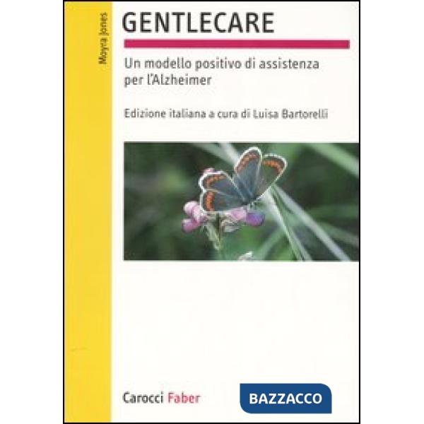 Gentlecare. Un modello positivo di assistenza per l'Alzheimer