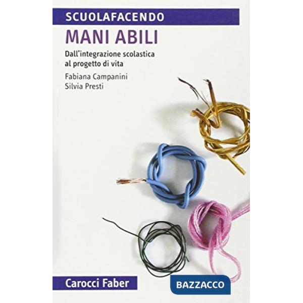 Mani abili. Dall'integrazione scolastica al progetto di vita