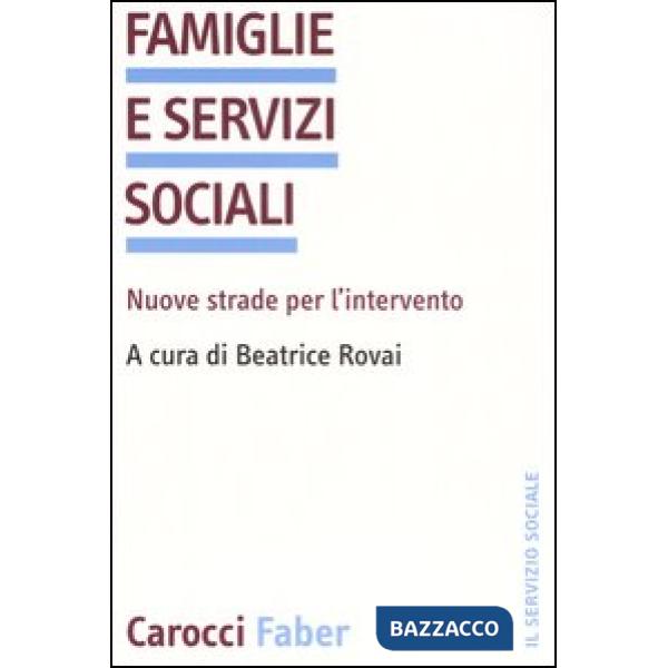 Famiglie e servizi sociali. Nuove strade per l'intervento