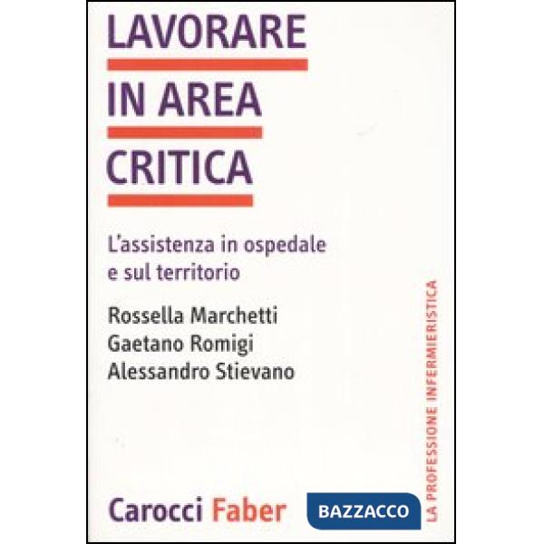 Lavorare in area critica. L'assistenza in ospedale e sul territorio