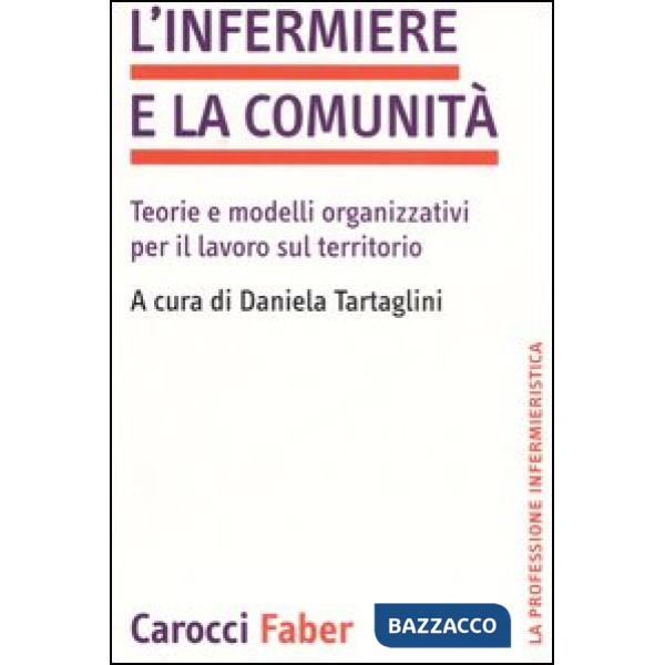 Infermiere e la comunità. Teorie e modelli organizzativi per il lavoro sul terri