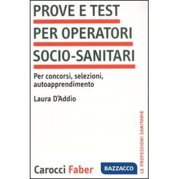 Prove e test per operatori socio-sanitari. Per concorsi, selezioni, autoapprendi