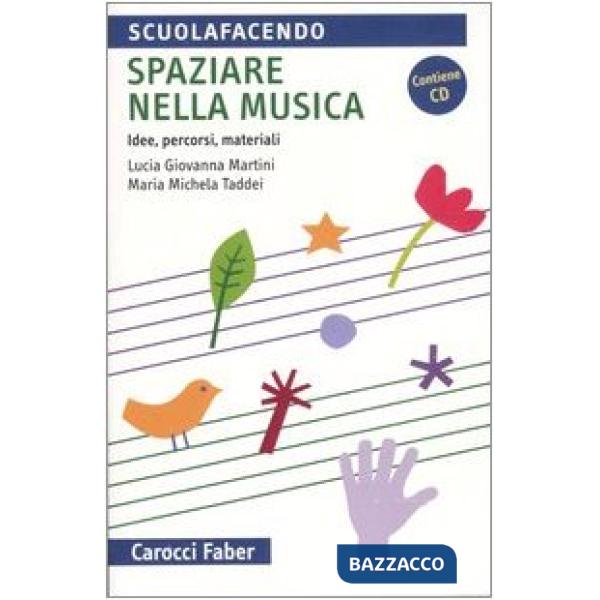Spaziare nella musica. Idee, percorsi, materiali. Con espansione online