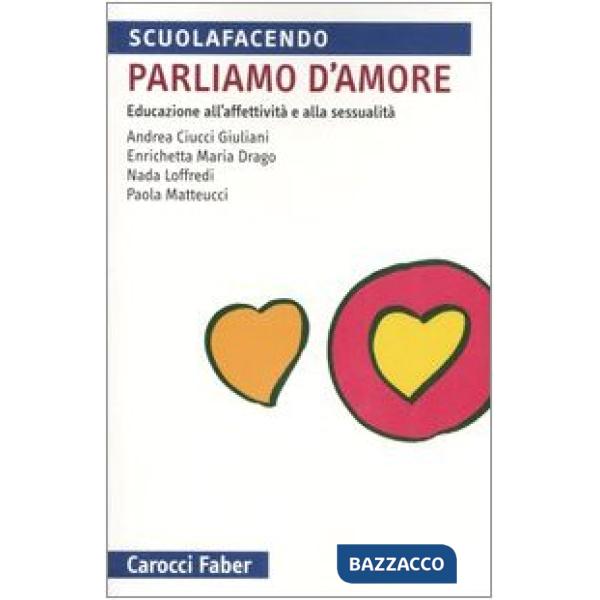 Parliamo d'amore. Educazione all'affettività e alla sessualità