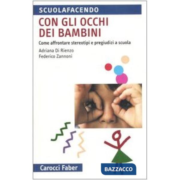 Con gli occhi dei bambini. Come affrontere stereotipi e pregiudizi a scuola