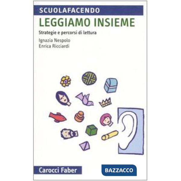 Leggiamo insieme. Strategie e percorsi di lettura