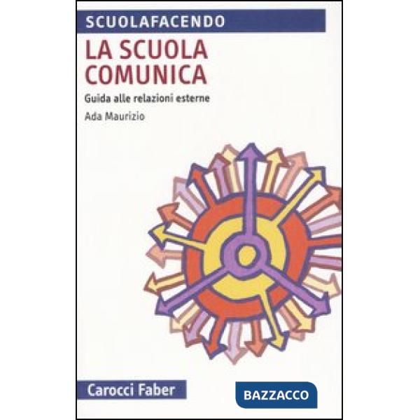 Scuola comunica. Guida alle relazioni esterne (La)