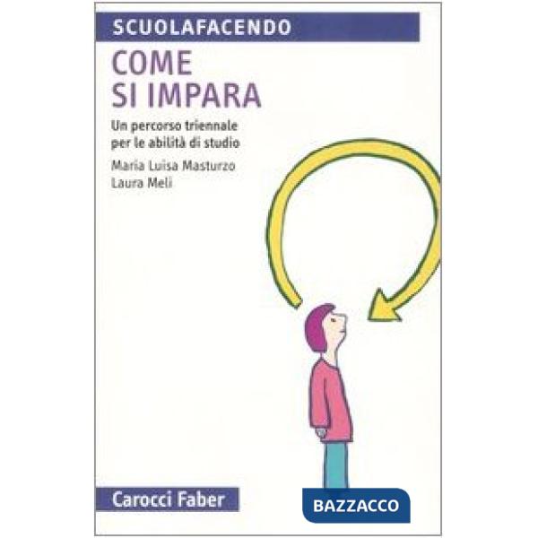 Come si impara. Un percorso triennale per le abilità di studio