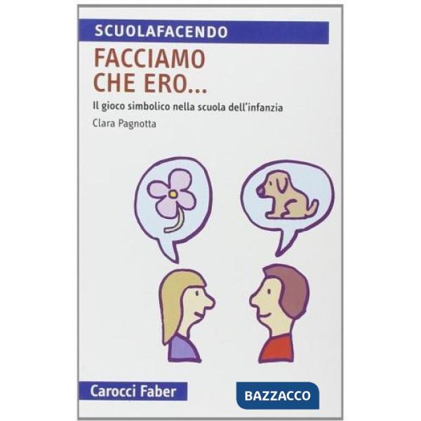 Facciamo che ero... Il gioco simbolico nella scuola d'infanzia