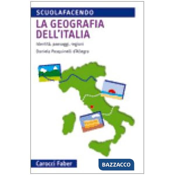 Geografia dell'Italia. Identità, paesaggi, regioni (La)