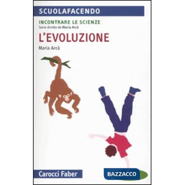 Evoluzione. Incontrare le scienze (L')