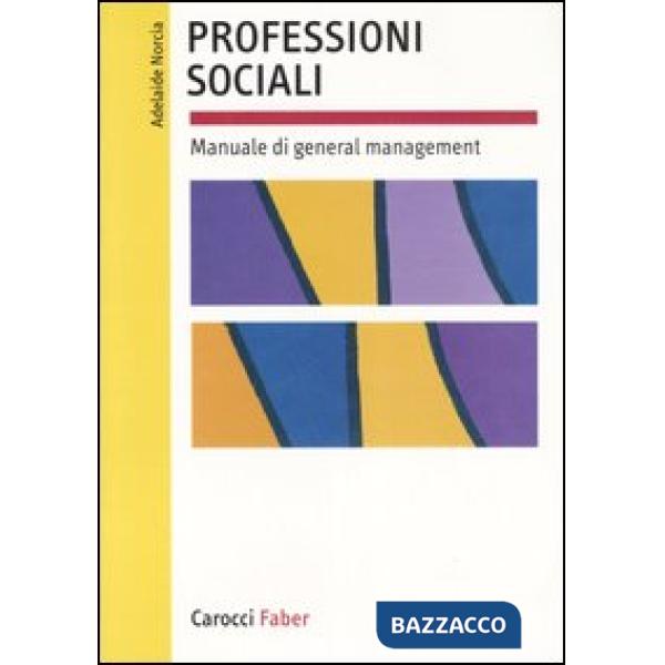Professioni sociali. Manuale di general management