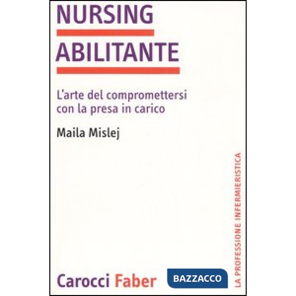 Nursing abilitante. L'arte di compromettersi con la presa in carico
