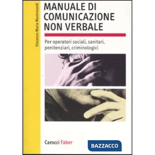 Manuale di comunicazione non verbale. Per operatori sociali, penitenziari, crimi