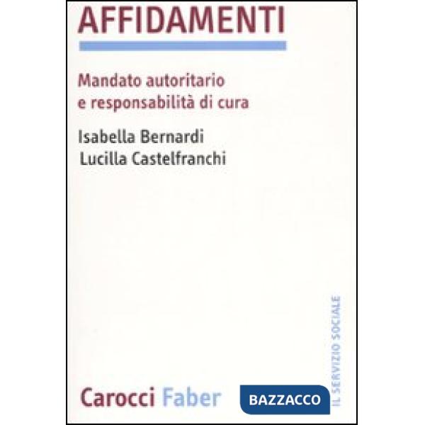 Affidamenti. Mandato autoritario e responsabilità di cura