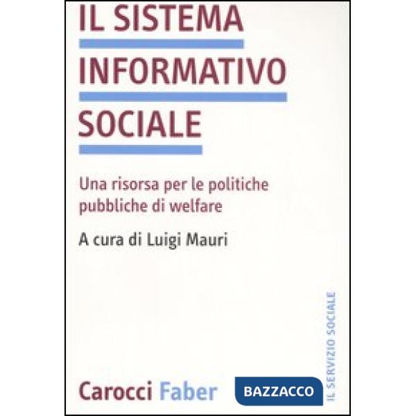 Sistema informativo sociale. Una risorsa per le politiche pubbliche di welfare (