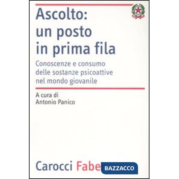 Ascolto: un posto in prima fila. Conoscenze e consumo delle sostanze psicoattive