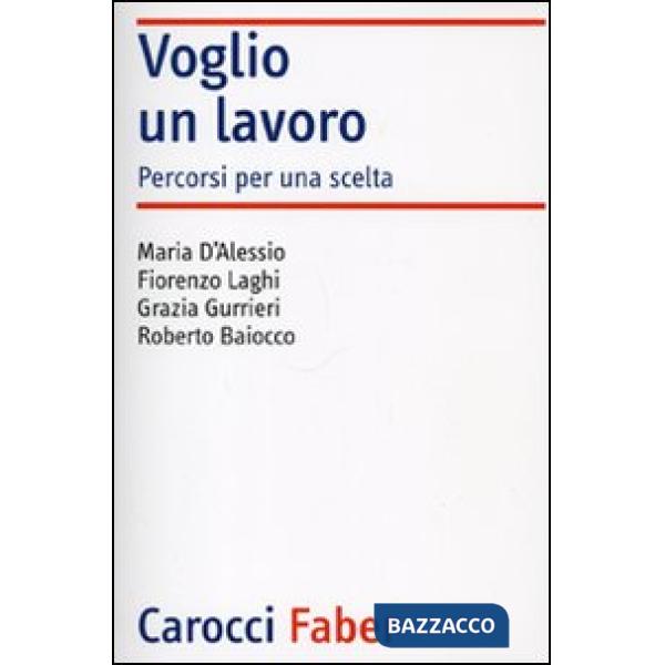 Voglio un lavoro. Percorsi per una scelta