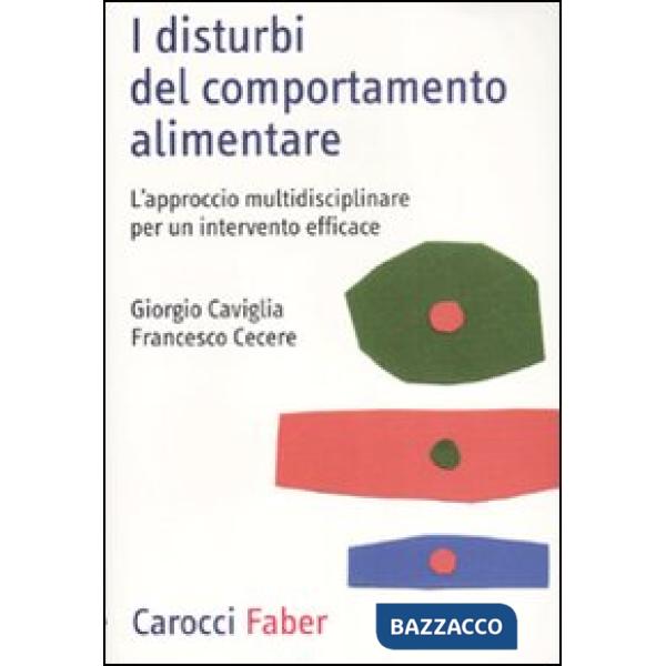 Disturbi del comportamento alimentare. L'approccio multidisciplinare per un intervento efficace (I)