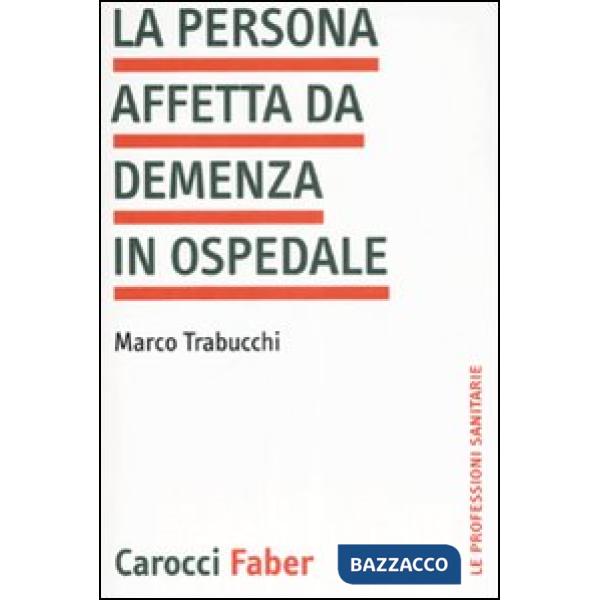 Persona affetta da demenza in ospedale (La)