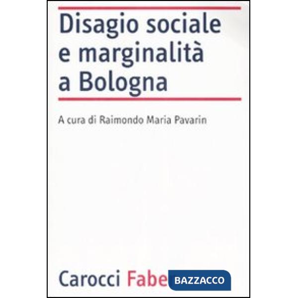 Disagio sociale e marginalità a Bologna