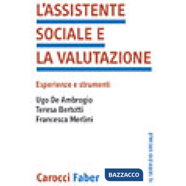 Assistente sociale e la valutazione. Esperienze e strumenti (L')