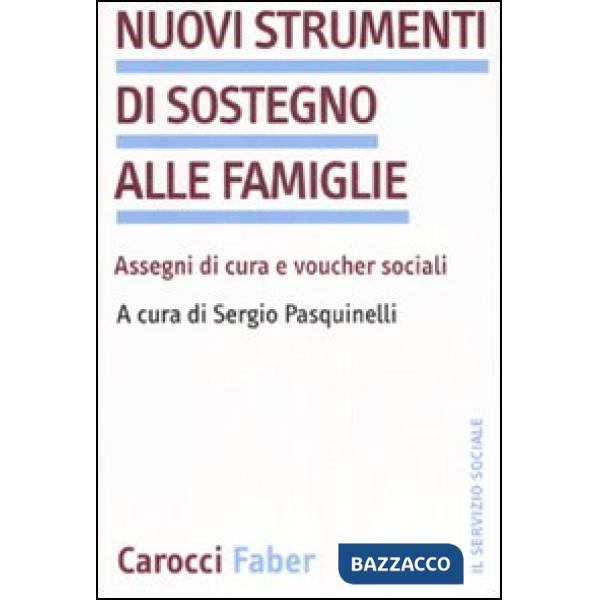 Nuovi strumenti di sostegno alle famiglie. Assegni di cura e voucher sociali