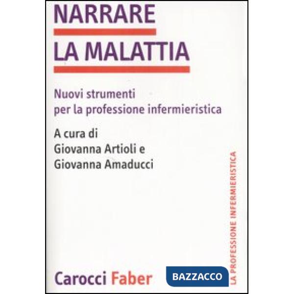 Narrare la malattia. Nuovi strumenti per la professione infermieristica