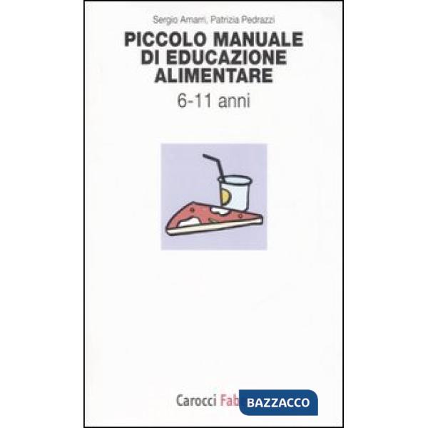 Piccolo manuale di educazione alimentare. Da 6 a 11 anni
