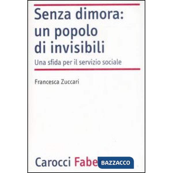 Senza dimora: un popolo di invisibili. Una sfida per il servizio sociale