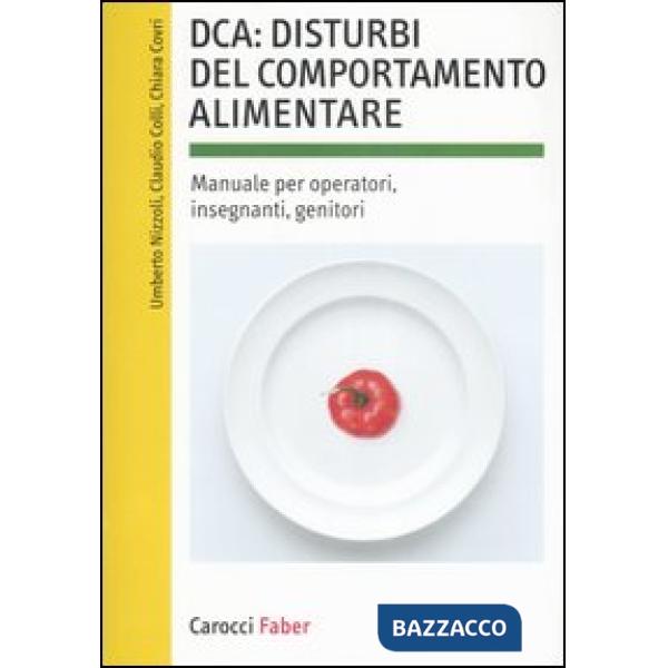 DCA: disturbi del comportamento alimentare. Manuale per operatori, insegnanti, genitori