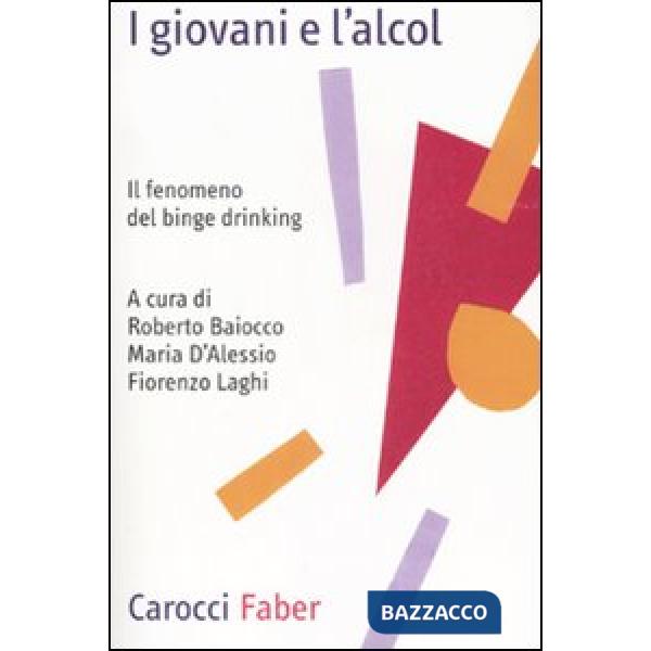 Giovani e l'alcol. Il fenomeno del binge drinking (I)
