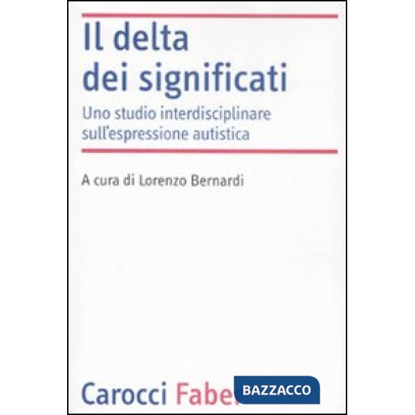 Delta dei significati. Uno studio interdisciplinare sull'espressione autistica (