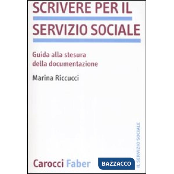Scrivere per il servizio sociale. Guida alla stesura della documentazione