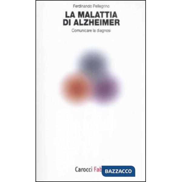 Malattia di Alzheimer. Comunicare la diagnosi (La)