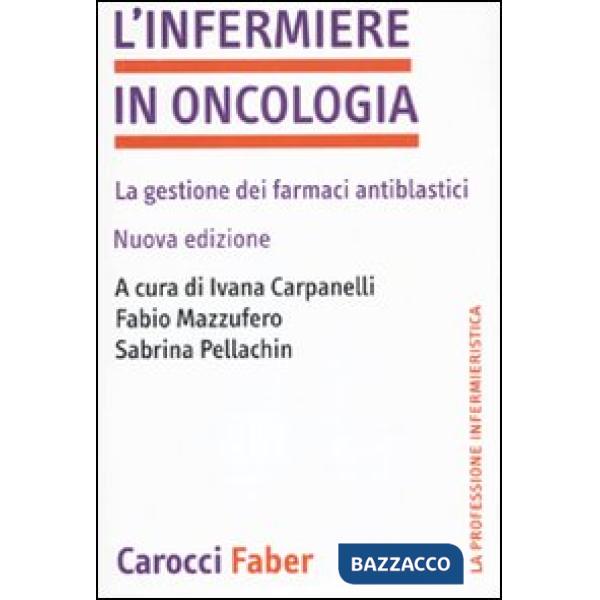 Infermiere in oncologia. La gestione dei farmaci antiblastici (L')