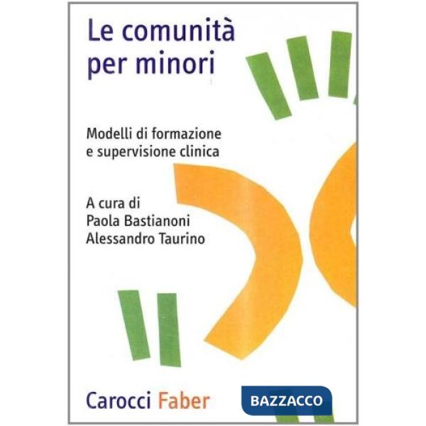 Comunità per minori. Modelli di formazione e supervisione (Le)