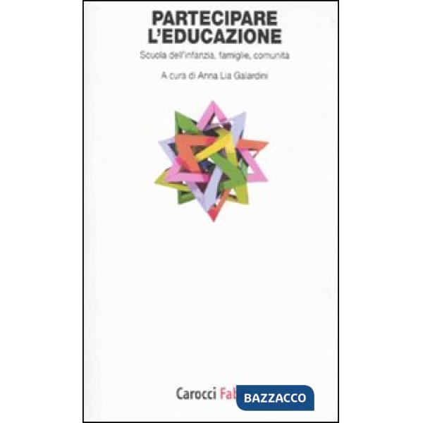 Partecipare l'educazione. Scuola dell'infanzia, famiglie, comunità
