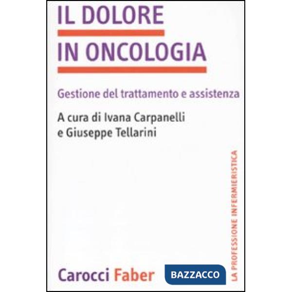 Dolore in oncologia. Gestione del trattamento e assistenza (Il)