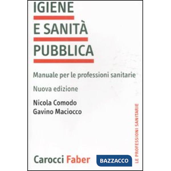 Igiene e sanità pubblica. Manuale per le professioni sanitarie