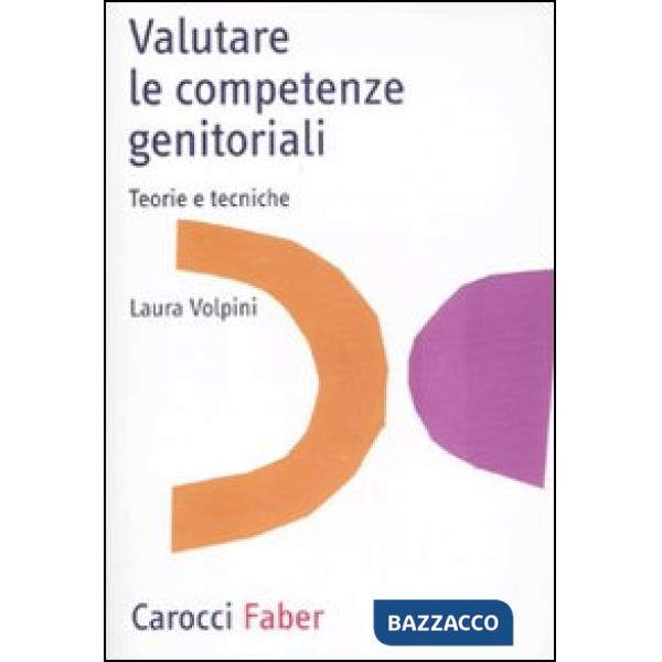 Valutare le competenze genitoriali. Teorie e tecniche