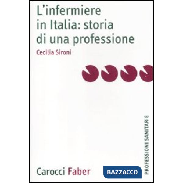 Infermiere in Italia: storia di una professione (L')