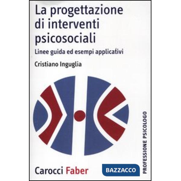 Progettazione di interventi psicosociali. Linee guida ed esempi applicativi (La)