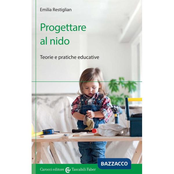 Progettare al nido. Teorie e pratiche educative