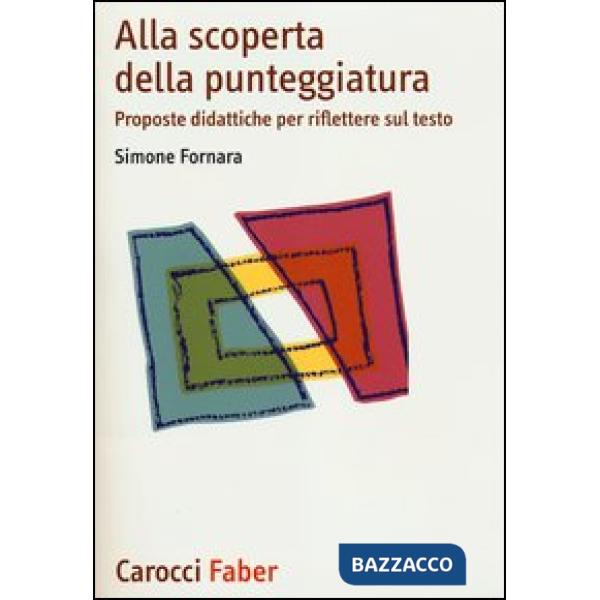 Alla scoperta della punteggiatura. Proposte didattiche per riflettere sul testo