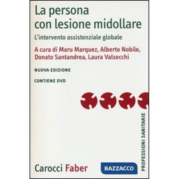 Persona con lesione midollare. L'intervento assistenziale globale. Ediz. illustrata. Con DVD (La)