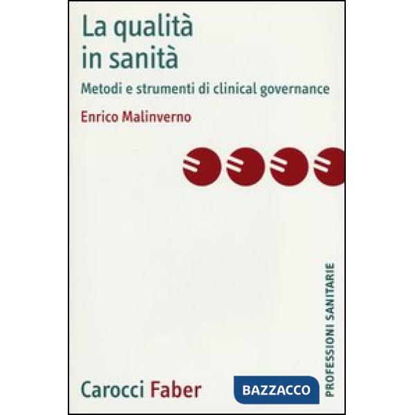 Qualità in sanità. Metodi e strumenti di clinical governance (La)