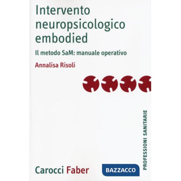 Intervento neuropsicologico embodied. Il metodo SaM: manuale operativo