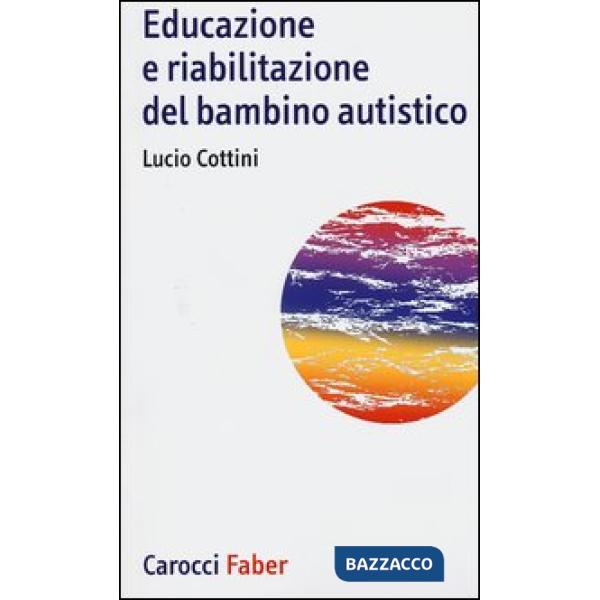 Educazione e riabilitazione del bambino autistico