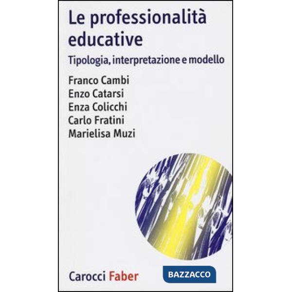 Professionalità educative. Tipologia, interpretazione e modello (Le)
